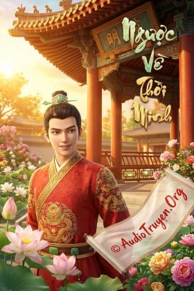 Audio Truyện Ngược Về Thời Minh